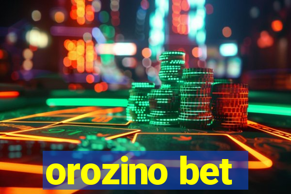 orozino bet